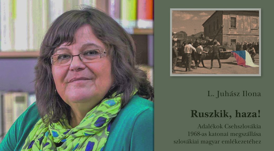 Ruszkik haza! Adalékok Csehszlovákia 1968-as katonai megszállása szlovákiai magyar emlékezetéhez