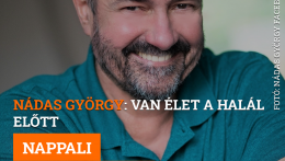 Nádas György: Van élet a halál előtt