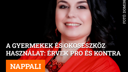 A gyermekek és okoseszköz használat: érvek pro és kontra