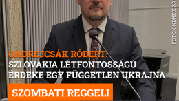 Ondrejcsák Róbert: Szlovákia létfontosságú érdeke egy független Ukrajna