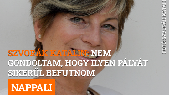 Szvorák Katalin: Nem gondoltam, hogy ilyen pályát sikerül befutnom